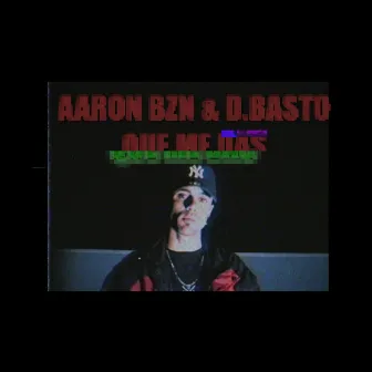 Que Me Das by Aaron Bzn