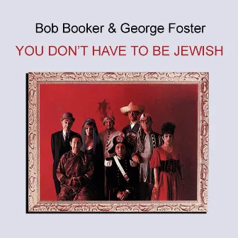 You Don't Have to Be Jewish by Bob Booker