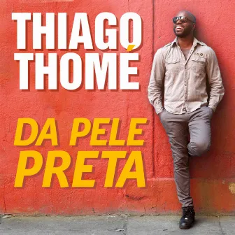 Da Pele Preta - Single by Thiago Thomé