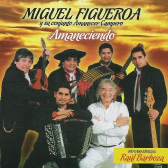 Amaneciendo by Miguel Figueroa y Su Conjunto Amanecer Campero