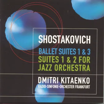 Shostakovich: Ballet suites 1 & 3, Suites 1 & 2 for Jazz Orchestra by Dmitri Kitayenko