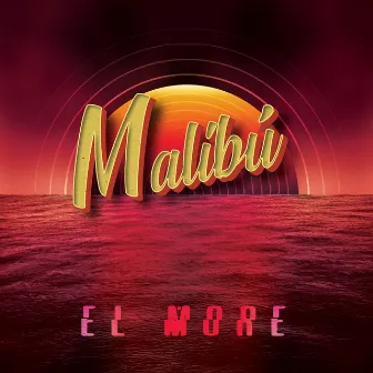 Malibù by El More