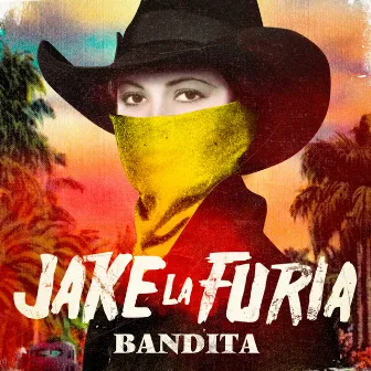 Bandita by Jake La Furia