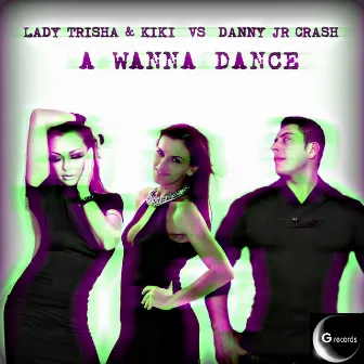 A Wanna Dance by Lady Trisha