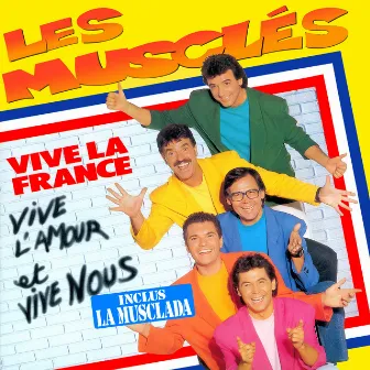 Vive la France, vive l’amour et vive nous by Les Musclés