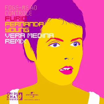 Foge-Me Ao Controle (Vera Medina Remix) by Fernanda Young