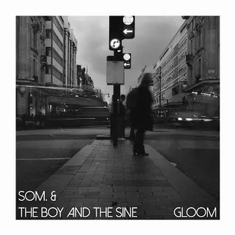 Gloom by The Boy and the Sine