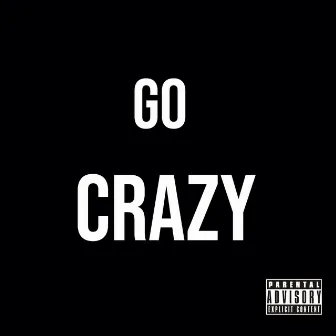 Go Crazy by Dante' Harris