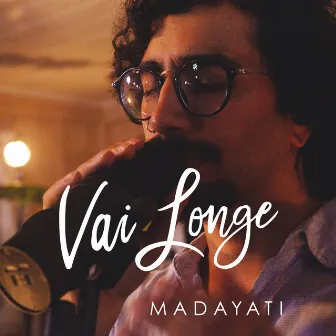 Vai Longe by Madayati