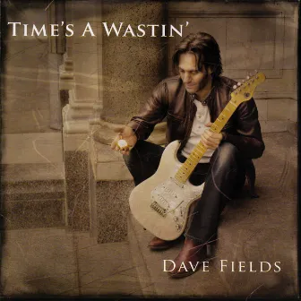 Time's a Wastin' by Dave Fields