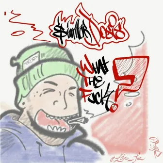 What The Fuck? by Similar Dosis