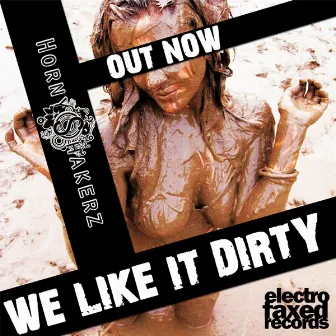 We Like It Dirty by Unknown Artist