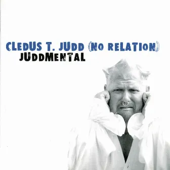 Juddmental by Cledus T. Judd