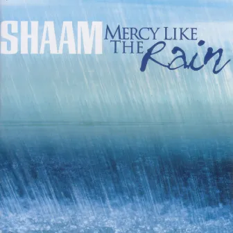 Mercy Like The Rain by Shaam