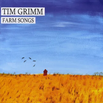 Farm Songs by Tim Grimm