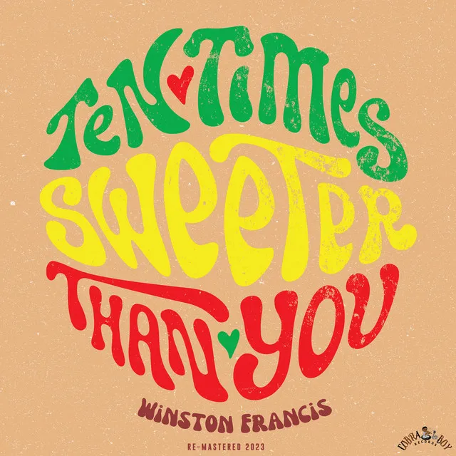 Ten Times Sweeter Than You (Re-Mastered 2023)