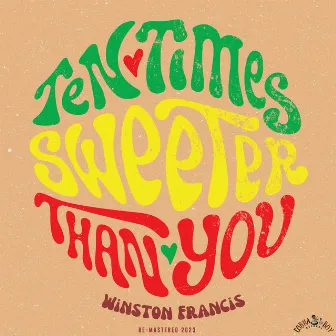 Ten Times Sweeter Than You (Remastered 2023) by Winston Francis