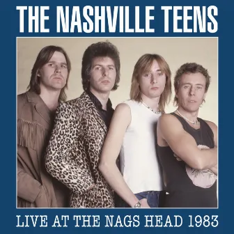 Live at the Nags Head 1983 by The Nashville Teens