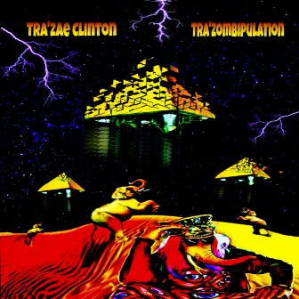 Tra'zombipulation by Tra'zae Clinton