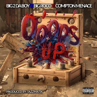 Ooops Up by Big2DaBoy