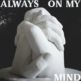 Always on My Mind by Anna B Savage