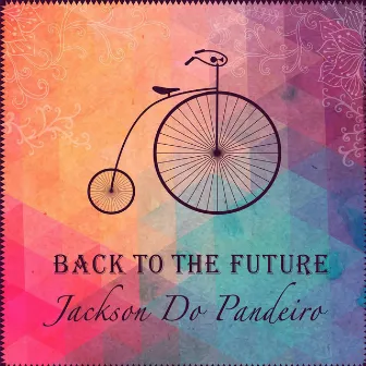 Back To The Future by Jackson Do Pandeiro