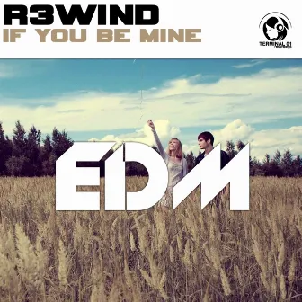 If You Be Mine (Radio Edit) by R3Wind