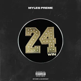 24 (Win) by Myles Preme