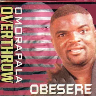 Omorapala Overthrow by Obesere