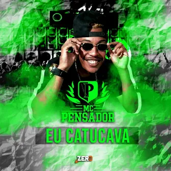 Eu Catucava by Mc Pensador