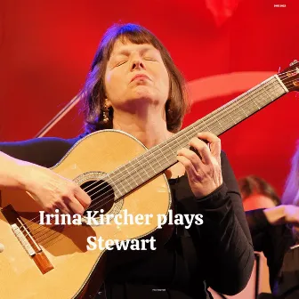 Irina Kircher Plays Stewart by Irina Kircher