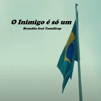 O Inimigo É Só Um by Brandao mc