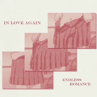 In Love Again / Endless Romance by Discandy