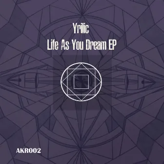 Life as You Dream by Yrilic