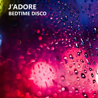 Bedtime Disco by JADORE