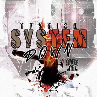 System Down by Ty$tick