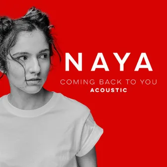 Coming Back to You (Acoustic versions) by Naya