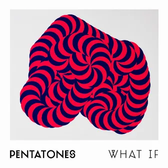 What If by Pentatones