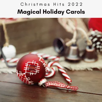 2023 Magical Holiday Carols by Christmas Hits 2022