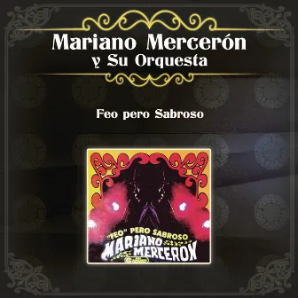 Feo Pero Sabroso by Mariano Mercerón Y Su Orquesta