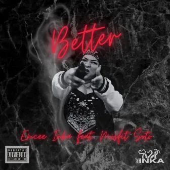 Better by MC Inka