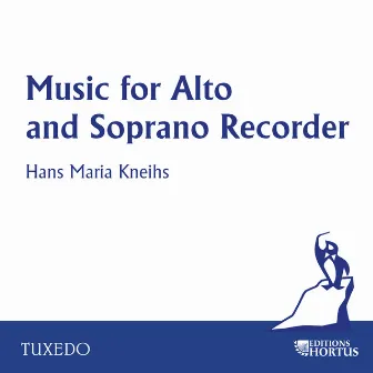 Music for Alto and Soprano Recorder by Hans Maria Kneihs