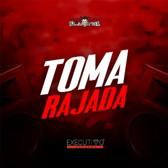 Toma Rajada by DJ WBOY