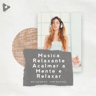 Música Relaxante Acalmar a Mente e Relaxar by Meditação ASMR