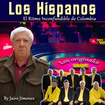 El Ritmo Inconfundible de Colombia By Jairo Jimenez by Los Hispanos