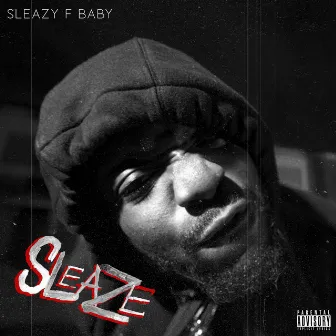 Sleaze by Sleazy F Baby