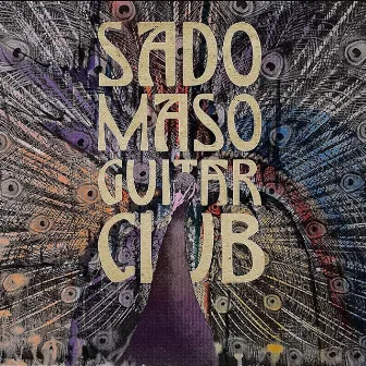 Sado Maso Guitar Club by The Sado Maso Guitar Club