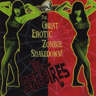 The Great Erotic Zombie Shakedown by The Spectres