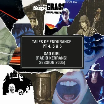 Tales of Endurance Pt. 4, 5 & 6 / Sad Girl (Radio Kerrang! Session 2005) by Supergrass