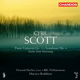 Scott: Piano Concerto, Symphony No. 4 & Early One Morning by Cyril Scott